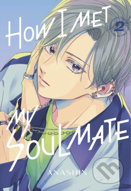 Kniha: How I Met My Soulmate 2 (Anashin). Kodansha Comics, 2024 Kniha: How I Met My Soulmate 2 (Anashin). Kodansha Comics, 2024
