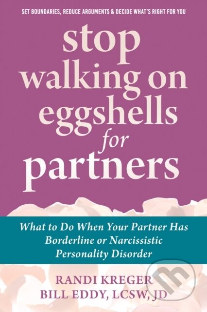 Kniha: Stop Walking on Eggshells for Partners (Bill Eddy a Randi Kreger). New Harbinger Publications, 2024 Kniha: Stop Walking on Eggshells for Partners (Bill Eddy a Randi Kreger). New Harbinger Publications, 2024