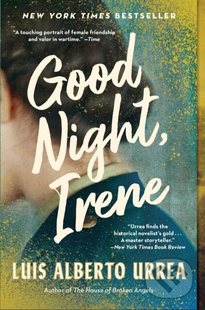 Kniha: Good Night, Irene (Luis A Urrea). Back Bay Books, 2024 Kniha: Good Night, Irene (Luis A Urrea). Back Bay Books, 2024