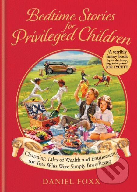 Kniha: Bedtime Stories for Privileged Children (Daniel Foxx). Monoray, 2024 Kniha: Bedtime Stories for Privileged Children (Daniel Foxx). Monoray, 2024