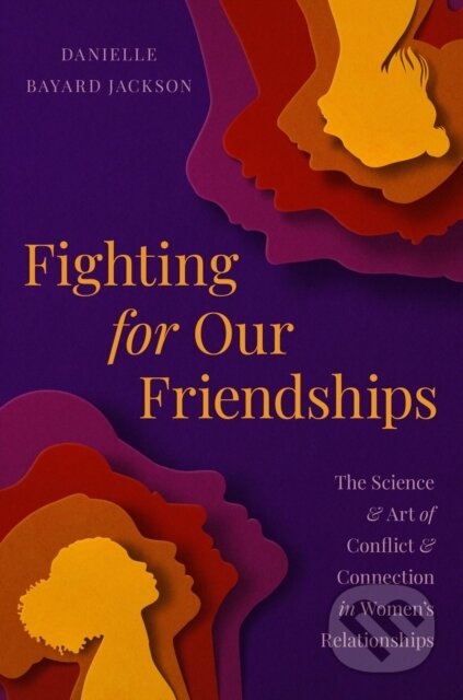 Kniha: Fighting for Our Friendships (Danielle B Jackson). Da Capo, 2024 Kniha: Fighting for Our Friendships (Danielle B Jackson). Da Capo, 2024