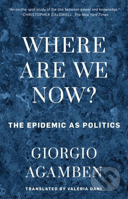 Kniha: Where Are We Now? (Giorgio Agamben). Rowman & Littlefield, 2021 Kniha: Where Are We Now? (Giorgio Agamben). Rowman & Littlefield, 2021