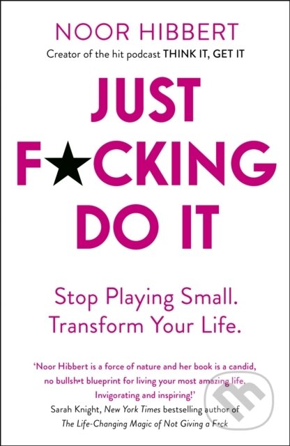 Kniha: Just F*cking Do It (Noor Hibbert). John Murray, 2021 Kniha: Just F*cking Do It (Noor Hibbert). John Murray, 2021