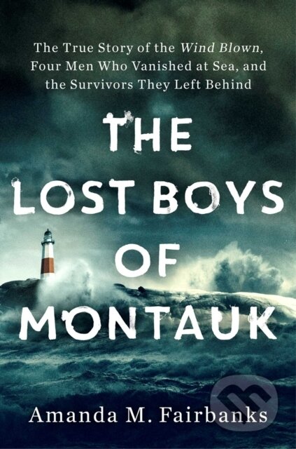 Kniha: The Lost Boys of Montauk (Amanda M. Fairbanks). Gallery Books, 2021 Kniha: The Lost Boys of Montauk (Amanda M. Fairbanks). Gallery Books, 2021