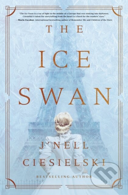 Kniha: The Ice Swan (J'nell Ciesielski). Thomas Nelson Publishers, 2021 Kniha: The Ice Swan (J'nell Ciesielski). Thomas Nelson Publishers, 2021