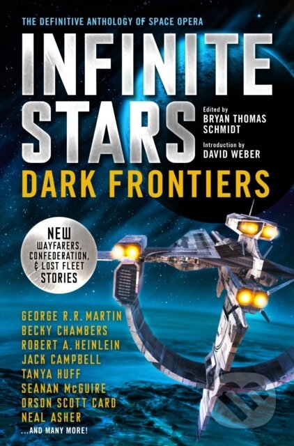 Kniha: Infinite Stars: Dark Frontiers (Becky Chambers, Brian Thomas Schmidt, Jack Campbell, Orson Scott Card a Tanya Huff). Titan Books, 2021 Kniha: Infinite Stars: Dark Frontiers (Becky Chambers, Brian Thomas Schmidt, Jack Campbell, Orson Scott Card a Tanya Huff). Titan Books, 2021