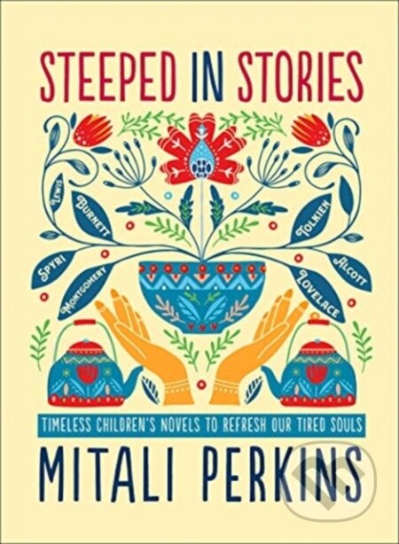 Kniha: Steeped in Stories (Mitali Perkins). , 2021 Kniha: Steeped in Stories (Mitali Perkins). , 2021