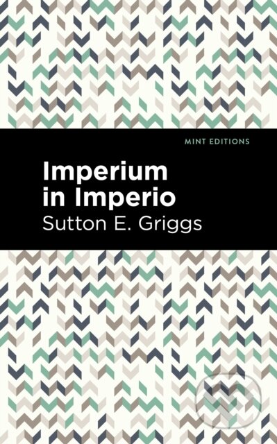 Kniha: Imperium in Imperio (Sutton E. Griggs). , 2021 Kniha: Imperium in Imperio (Sutton E. Griggs). , 2021