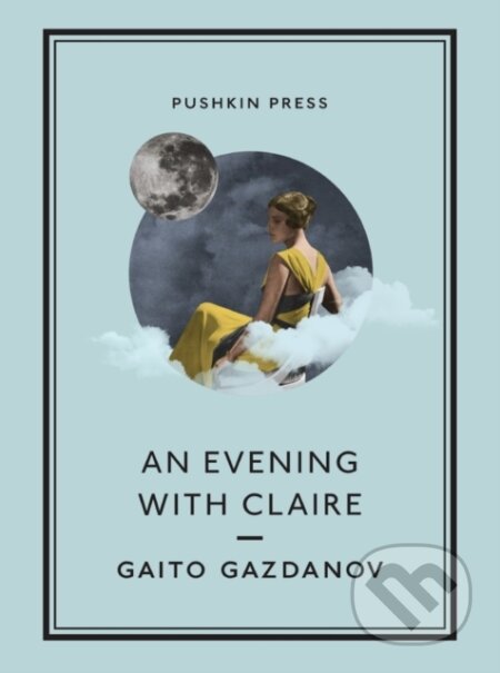 Kniha: An Evening with Claire (Gaito Gazdanov). Pushkin Press, 2021 Kniha: An Evening with Claire (Gaito Gazdanov). Pushkin Press, 2021