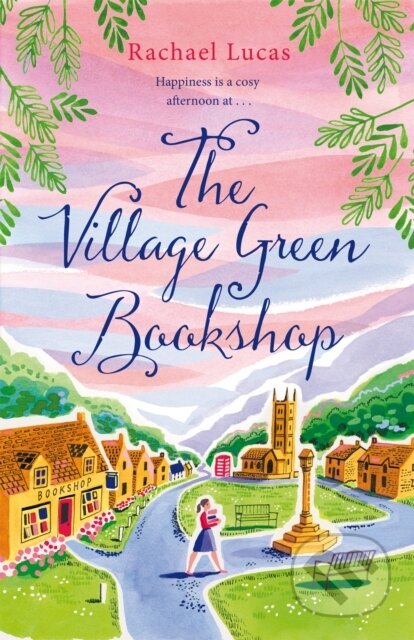 Kniha: The Village Green Bookshop (Rachael Lucas). Pan Books, 2021 Kniha: The Village Green Bookshop (Rachael Lucas). Pan Books, 2021