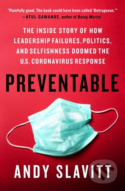 Kniha: Preventable (Andy Slavitt). St. Martin´s Press, 2021 Kniha: Preventable (Andy Slavitt). St. Martin´s Press, 2021