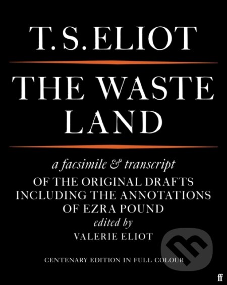 Kniha: The Waste Land Facsimile (T. S. Eliot a Valerie Eliot). Faber and Faber, 2022 Kniha: The Waste Land Facsimile (T. S. Eliot a Valerie Eliot). Faber and Faber, 2022