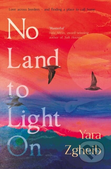 Kniha: No Land to Light On (Yara Zgheib). Allen and Unwin, 2022 Kniha: No Land to Light On (Yara Zgheib). Allen and Unwin, 2022