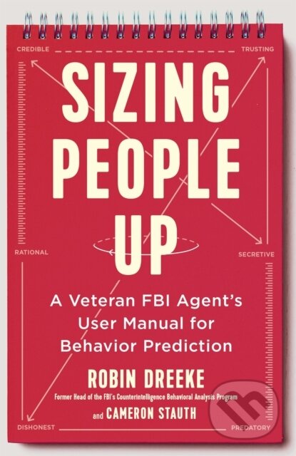Kniha: Sizing People Up (Cameron Stauth a Robin Dreeke). John Murray, 2022 Kniha: Sizing People Up (Cameron Stauth a Robin Dreeke). John Murray, 2022