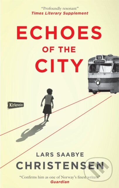 Kniha: Echoes of the City (Lars Saabye Christensen). MacLehose Press, 2022 Kniha: Echoes of the City (Lars Saabye Christensen). MacLehose Press, 2022