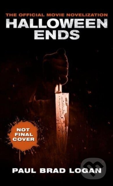 Kniha: Halloween Ends: The Official Movie Novelization (Logan Paul Brad). Titan Books, 2022 Kniha: Halloween Ends: The Official Movie Novelization (Logan Paul Brad). Titan Books, 2022