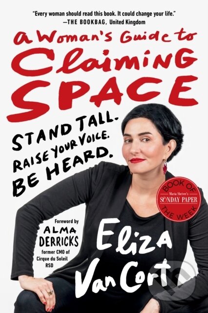 Kniha: A Woman's Guide to Claiming Space (Alma Derricks a Eliza Vancort). Berrett-Koehler Publishers, 2023 Kniha: A Woman's Guide to Claiming Space (Alma Derricks a Eliza Vancort). Berrett-Koehler Publishers, 2023