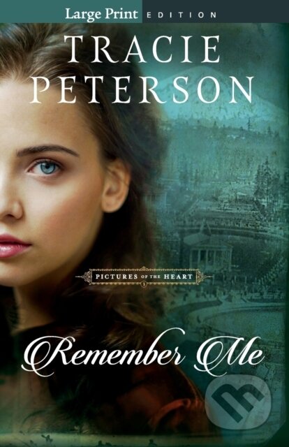 Kniha: Remember Me (Tracie Peterson). , 2023 Kniha: Remember Me (Tracie Peterson). , 2023