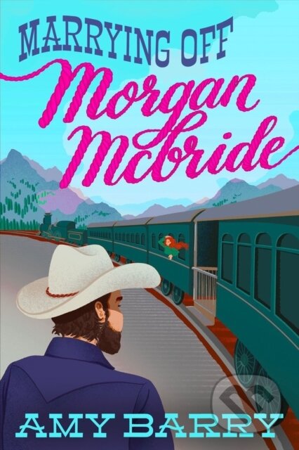 Kniha: Marrying Off Morgan McBride (Amy Barry). , 2023 Kniha: Marrying Off Morgan McBride (Amy Barry). , 2023