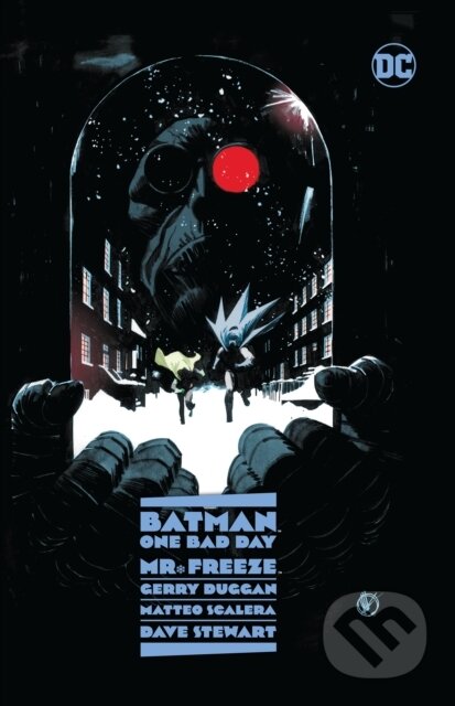 Kniha: Batman: One Bad Day: Mr. Freeze (Gerry Duggan a Matteo Scalero). DC Comics, 2023 Kniha: Batman: One Bad Day: Mr. Freeze (Gerry Duggan a Matteo Scalero). DC Comics, 2023