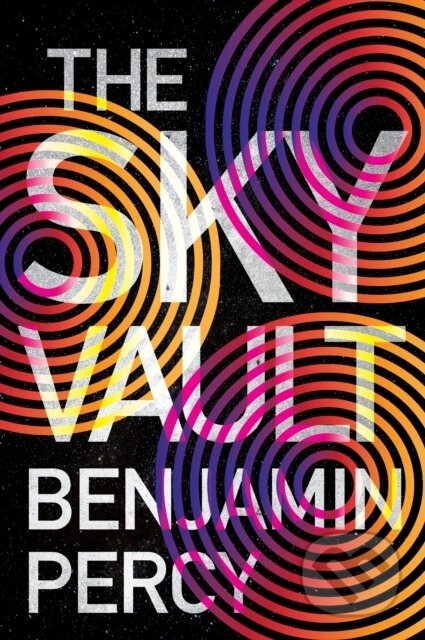 Kniha: The Sky Vault (Benjamin Percy). William Morrow, 2023 Kniha: The Sky Vault (Benjamin Percy). William Morrow, 2023