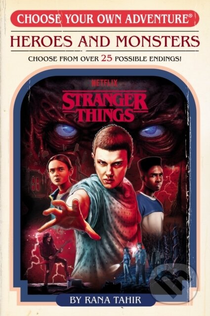 Kniha: Stranger Things: Heroes and Monsters (Choose Your Own Adventure) (Random House). , 2023 Kniha: Stranger Things: Heroes and Monsters (Choose Your Own Adventure) (Random House). , 2023