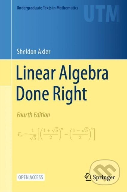 Kniha: Linear Algebra Done Right (Sheldon Axler). Springer International Publishing, 2023 Kniha: Linear Algebra Done Right (Sheldon Axler). Springer International Publishing, 2023