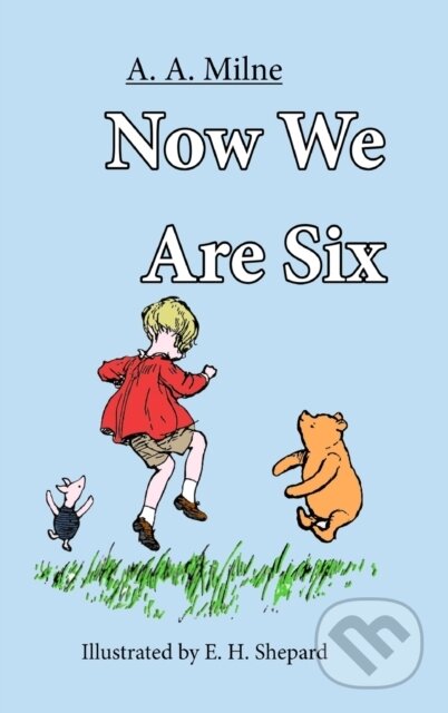 Kniha: Now We are SIx (A. A. Milne). Blurb, 2024 Kniha: Now We are SIx (A. A. Milne). Blurb, 2024