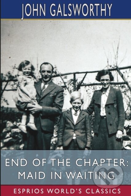 Kniha: End of the Chapter (John Galsworthy). Blurb, 2024 Kniha: End of the Chapter (John Galsworthy). Blurb, 2024