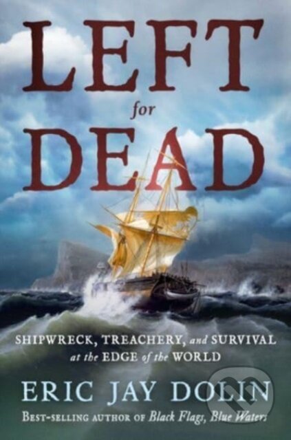 Kniha: Left for Dead (Eric Jay Dolin). WW Norton & Co, 2024 Kniha: Left for Dead (Eric Jay Dolin). WW Norton & Co, 2024