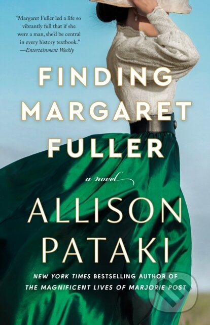Kniha: Finding Margaret Fuller (Allison Pataki). Ballantine, 2025 Kniha: Finding Margaret Fuller (Allison Pataki). Ballantine, 2025