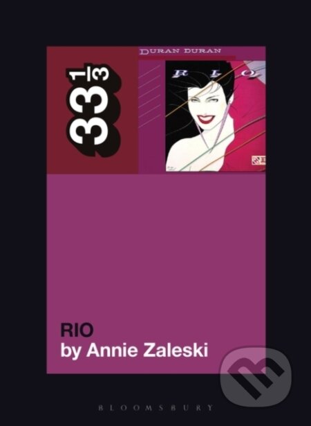 Kniha: Duran Duran's Rio (Annie Zaleski). , 2021 Kniha: Duran Duran's Rio (Annie Zaleski). , 2021