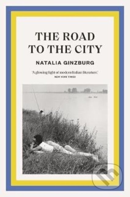 Kniha: The Road to the City (Natalia Ginzburg). Daunt Books, 2021 Kniha: The Road to the City (Natalia Ginzburg). Daunt Books, 2021