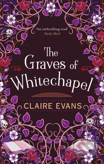 Kniha: The Graves of Whitechapel (Claire Evans). Sphere, 2021 Kniha: The Graves of Whitechapel (Claire Evans). Sphere, 2021