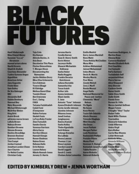 Kniha: Black Futures (Jenna Wortham a Kimberly Drew). Random House, 2021 Kniha: Black Futures (Jenna Wortham a Kimberly Drew). Random House, 2021