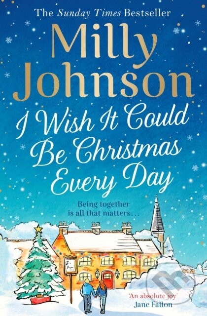 Kniha: I Wish It Could Be Christmas Every Day (Milly Johnson). Simon & Schuster, 2021 Kniha: I Wish It Could Be Christmas Every Day (Milly Johnson). Simon & Schuster, 2021