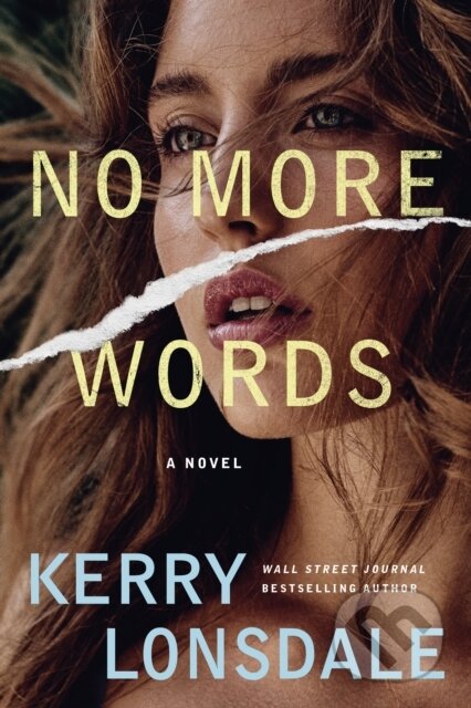 Kniha: No More Words (Kerry Lonsdale). Lake Union Publishing, 2021 Kniha: No More Words (Kerry Lonsdale). Lake Union Publishing, 2021