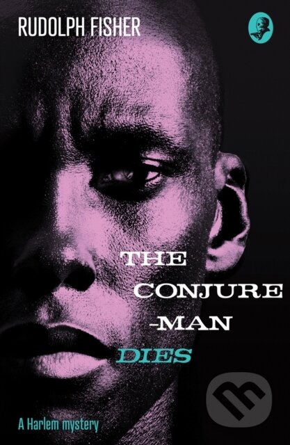 Kniha: The Conjure-Man Dies: A Harlem Mystery (Rudolph Fisher). , 2021 Kniha: The Conjure-Man Dies: A Harlem Mystery (Rudolph Fisher). , 2021