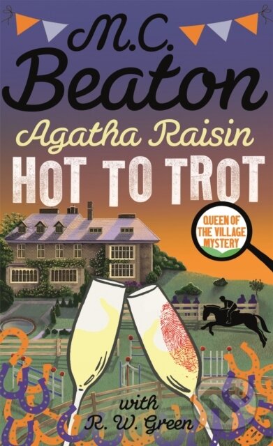 Kniha: Agatha Raisin: Hot to Trot (M.C. Beaton). Constable, 2021 Kniha: Agatha Raisin: Hot to Trot (M.C. Beaton). Constable, 2021