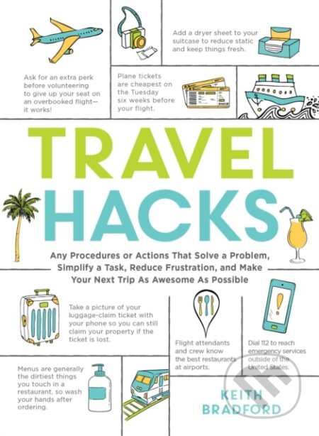 Kniha: Travel Hacks (Keith Bradford). Adams Media, 2021 Kniha: Travel Hacks (Keith Bradford). Adams Media, 2021