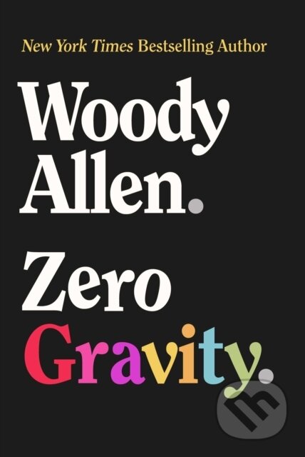 Kniha: Zero Gravity (Woody Allen). , 2022 Kniha: Zero Gravity (Woody Allen). , 2022