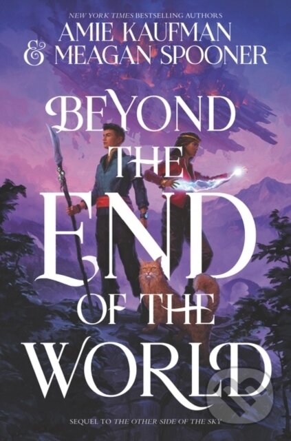 Kniha: Beyond the End of the World (Amie Kaufman a Meagan Spooner). HarperCollins, 2022 Kniha: Beyond the End of the World (Amie Kaufman a Meagan Spooner). HarperCollins, 2022