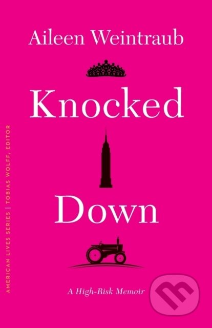 Kniha: Knocked Down (Aileen Weintraub). University of Nebraska Press, 2022 Kniha: Knocked Down (Aileen Weintraub). University of Nebraska Press, 2022