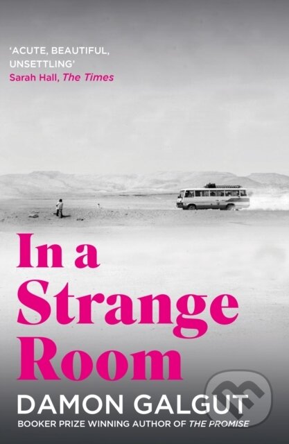 Kniha: In a Strange Room (Damon Galgut). Atlantic Books, 2022 Kniha: In a Strange Room (Damon Galgut). Atlantic Books, 2022