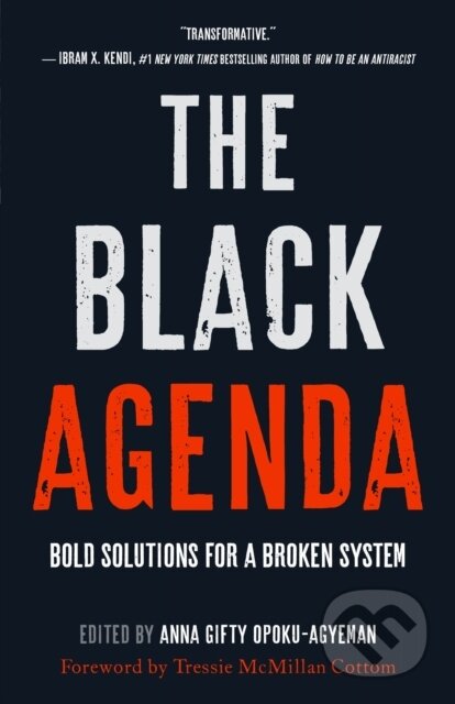 Kniha: The Black Agenda (Anna Gifty Opoku-Agyeman). St. Martin´s Press, 2022 Kniha: The Black Agenda (Anna Gifty Opoku-Agyeman). St. Martin´s Press, 2022