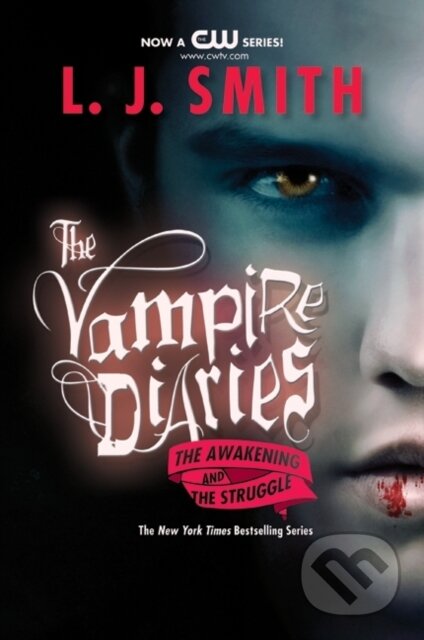 Kniha: The Vampire Diaries: The Awakening and The Struggle (L. J. Smith). HarperCollins, 2022 Kniha: The Vampire Diaries: The Awakening and The Struggle (L. J. Smith). HarperCollins, 2022