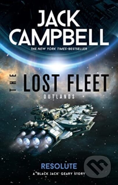 Kniha: The Lost Fleet: Outlands - Resolute (Jack Campbell). Titan Books, 2022 Kniha: The Lost Fleet: Outlands - Resolute (Jack Campbell). Titan Books, 2022