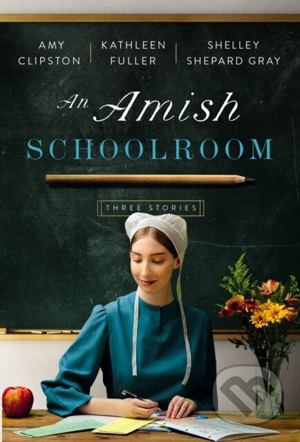 Kniha: An Amish Schoolroom (Amy Clipston, Kathleen Fuller a Shelley Shepard Gray). Thomas Nelson Publishers, 2022 Kniha: An Amish Schoolroom (Amy Clipston, Kathleen Fuller a Shelley Shepard Gray). Thomas Nelson Publishers, 2022