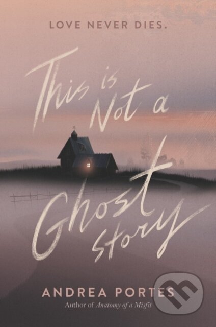 Kniha: This Is Not a Ghost Story (Portes Andrea). HarperCollins, 2022 Kniha: This Is Not a Ghost Story (Portes Andrea). HarperCollins, 2022