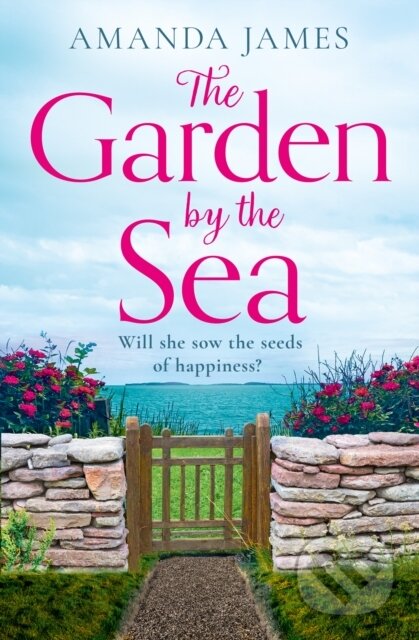 Kniha: The Garden by the Sea (Amanda James). One More Chapter, 2022 Kniha: The Garden by the Sea (Amanda James). One More Chapter, 2022